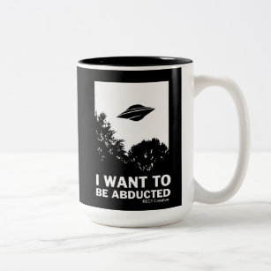 I Want To Be Abducted Two-Tone Coffee Mug