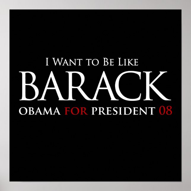 I Want To Be Like Barack Poster (Front)