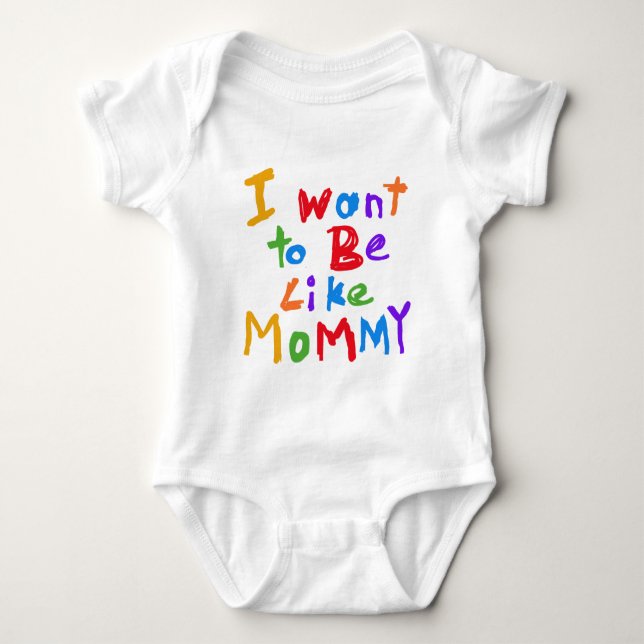 I Want to be Like Mummy Baby Bodysuit (Front)