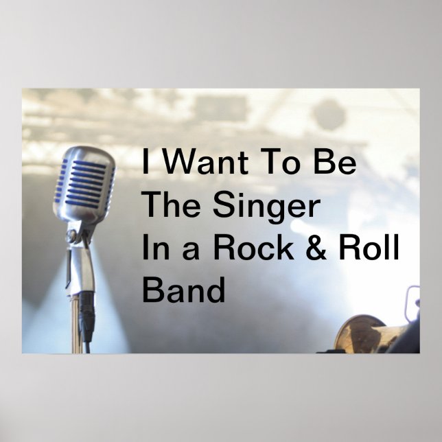 I Want To Be Singer In A Rock & Roll Band Poster (Front)