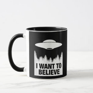 I WANT TO BELIEVE - Alien Spaceship UFO Mug