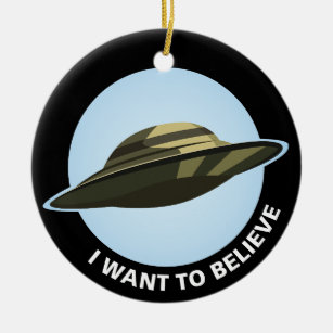 I Want To Believe Ceramic Ornament