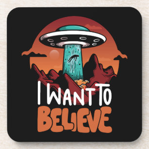 "I Want to Believe" Coaster