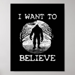 I WANT TO BELIEVE Funny Bigfoot Sasquatch Full Moo Poster