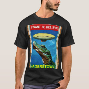 I Want to Believe Hagerstown UFO Alligator T-Shirt