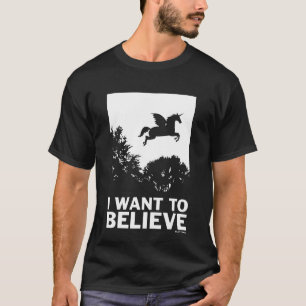 I Want To Believe T-Shirt