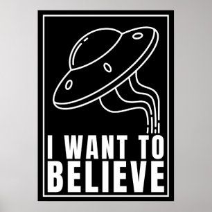 I Want to Believe - UFO Spaceship (White) Poster