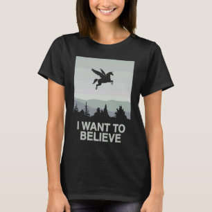 I Want To Believe Unicorn Pegasus  Unicorn Poster  T-Shirt