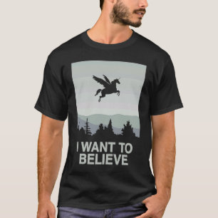 I Want To Believe Unicorn Pegasus  Unicorn Poster  T-Shirt