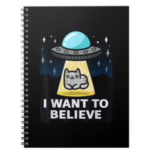 I Want To Believe X-Files Parody Ufo Cat Design Notebook