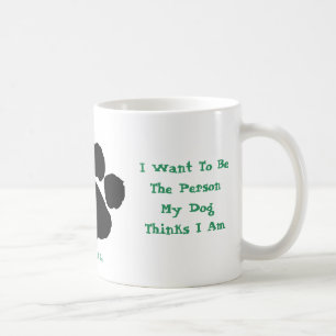 I Want To BeThe Person Coffee Mug