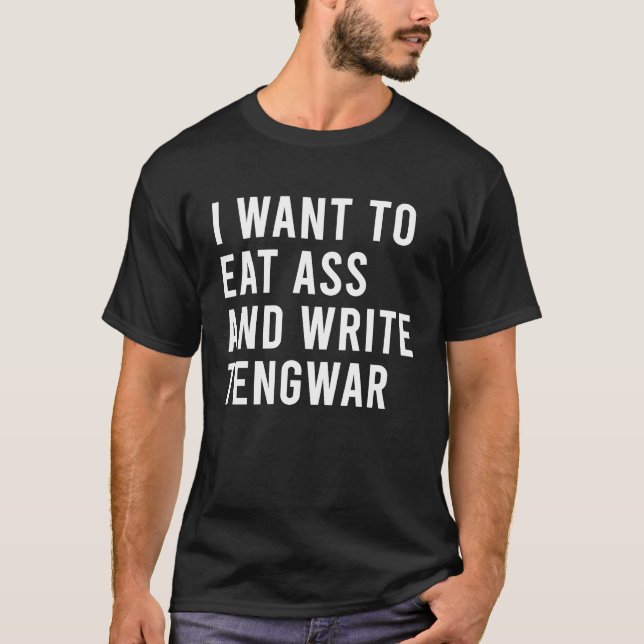 I Want To Eat And Write Tengwar Funny Butt Toys T-Shirt (Front)