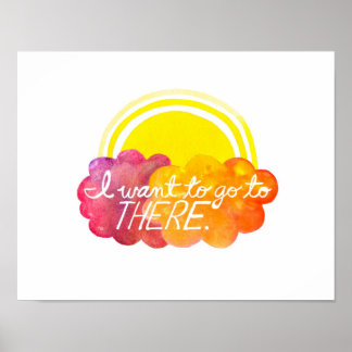 I Want To Go To There Poster