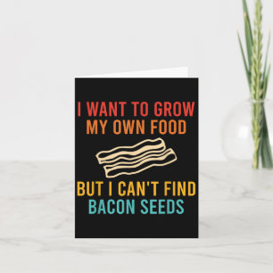 I Want To Grow My Own Food But I Can't Find Any Ba Card