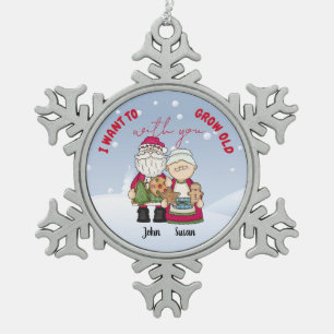 I Want To Grow Old With You Christmas Personalise Snowflake Pewter Christmas Ornament