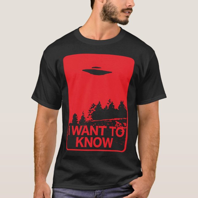 I Want To Know... T-Shirt (Front)