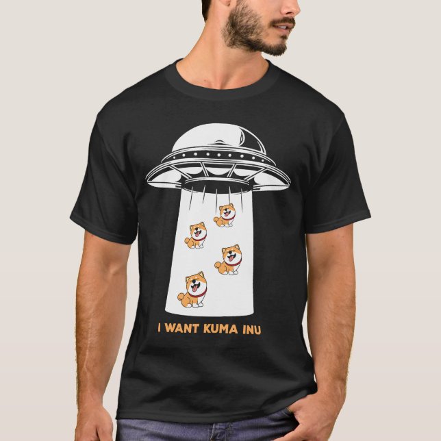 I want to Kuma Inu Coin Blockchain Crypto Token Di T-Shirt (Front)