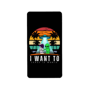 I Want To Leave is world Alien Vintage Sunset Label