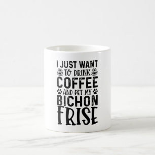I Want To Pet My Bichon Frise Coffee Mug