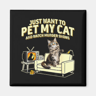 I want to pet my cat himalayan and watch shows magnet