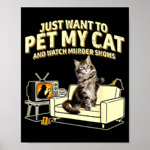 I want to pet my cat himalayan and watch shows poster