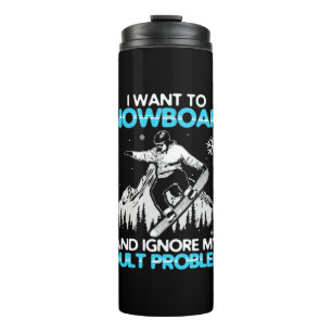 I Want To Snowboard Thermal Tumbler