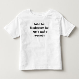 I Want To Speak To My Grandpa Toddler T-Shirt