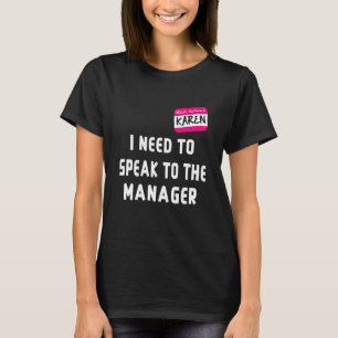 I Want To Speak to the Manager Karen Funny Hallowe T-Shirt