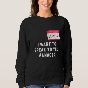 I Want To Speak to the Manager Karen Halloween Cos Sweatshirt