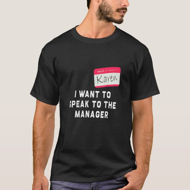 I Want To Speak to the Manager Karen Halloween Cos T-Shirt (Front)