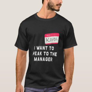 I Want To Speak to the Manager Karen Halloween Cos T-Shirt