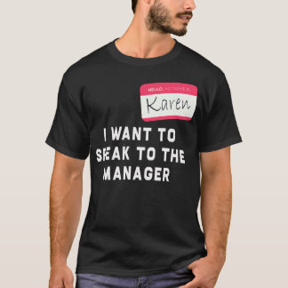 I Want To Speak To The Manager Karen Halloween Cos T-Shirt