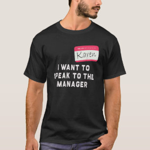 I Want To Speak to the Manager Karen Halloween Cos T-Shirt