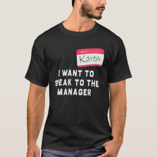 I Want To Speak To The Manager Karen Halloween Cos T-Shirt