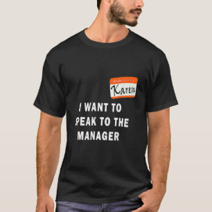 I Want To Speak to the Manager Karen Halloween Cos T-Shirt