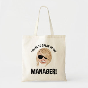 I Want To Speak To The Manager! Karen Meme Tote Bag