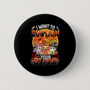 I Want To Suction Halloween Dentist Teeth As Witch 6 Cm Round Badge