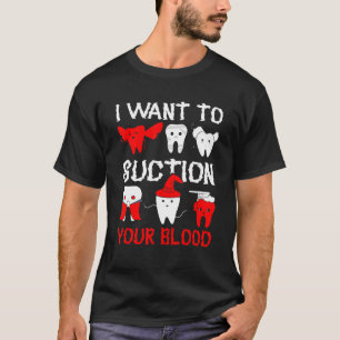 I Want To Suction Your Blood Halloween Vampire Den T-Shirt
