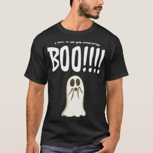 I Want To Tell You Something Boo   Halloween Ghost T-Shirt