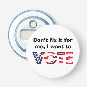 I Want to Vote Bottle Opener