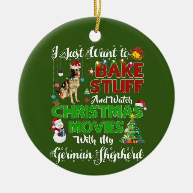 I want to watch christmas movies german shepherd ceramic ornament (Front)