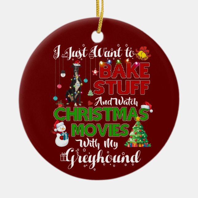 I want to watch christmas movies with Greyhound Ceramic Ornament (Front)