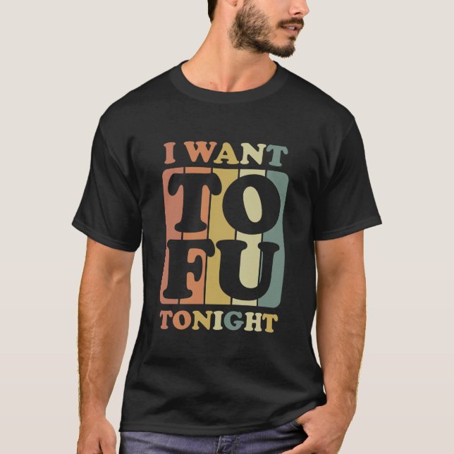 I want tofu T-Shirt (Front)