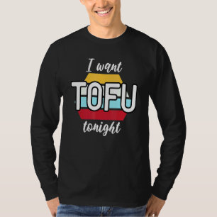 I Want Tofu Tonight Retro Vintage Colours Veggies T-Shirt