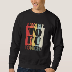 I Want Tofu Tonight Vegan Vegetarian Retro Sweatshirt