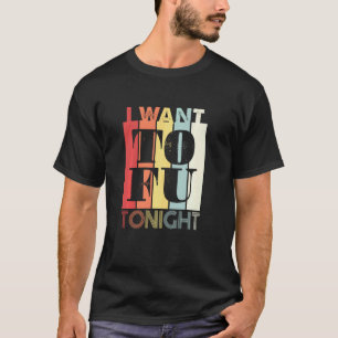 I Want Tofu Tonight Vegan Vegetarian Retro T-Shirt