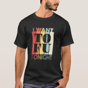 I Want Tofu Tonight  Vegan Vegetarian Retro T-Shirt