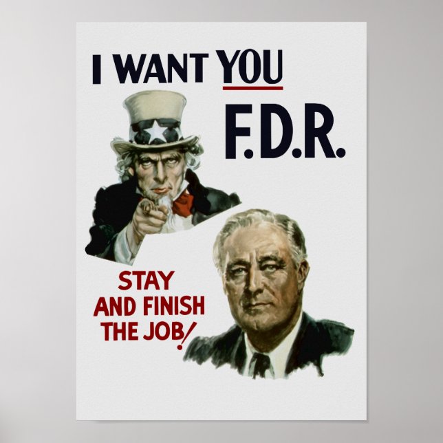 I Want You FDR -- Uncle Sam WWII Poster (Front)