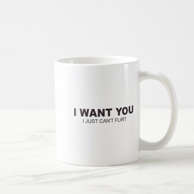 I Want You I Just Can't Flirt  Coffee Mug (Right)