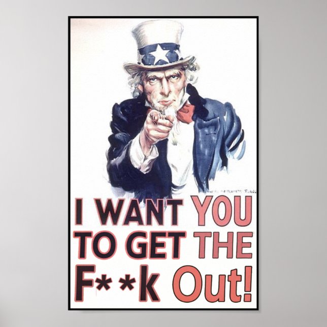 I Want You To Get The F**k Out! Poster (Front)